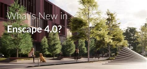 Enscape 4.0 is here! Discover the latest version .